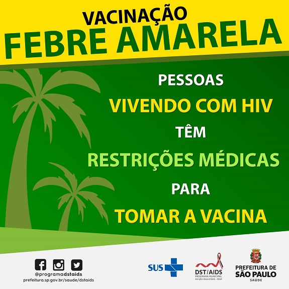 Cartaz da vacinação da febre amarela, com fundo verde e amarelo, informando que pessoas com HIV têm restrições médicas para tomar a vacina