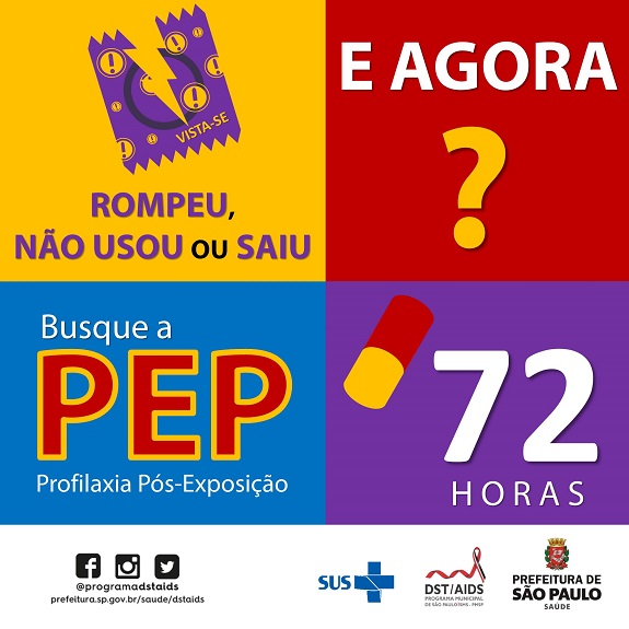 Cartaz sobre a PEP - Profilaxia Pós-Exposição, com os dizeres: "Rompeu, não usou ou saiu... E agora? Busque a PEP 72 horas