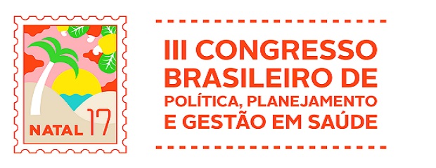 Logo do III Congresso Brasileiro de Política, Planejamento e Gestão em Saúde, formado por um postal de correios, com uma ilustração de um coqueiro, praia e um por do sol ao fundo. Nesse cenário ainda há o texto, escrito em laranja, NATAL 17. Ao lado direito do selo, há o nome do congresso escrito em laranja.