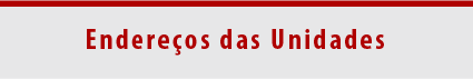 Botão cinza, com tarja fina vermelha superior e texto Endereços das Unidades escrito em vermelho centralizado