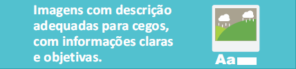 Item permitido cinco: Imagens com descrição adequada para cegos, com informações claras e objetivas