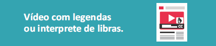 Item permitido 6: Vídeo com legendas e com interprete de libras