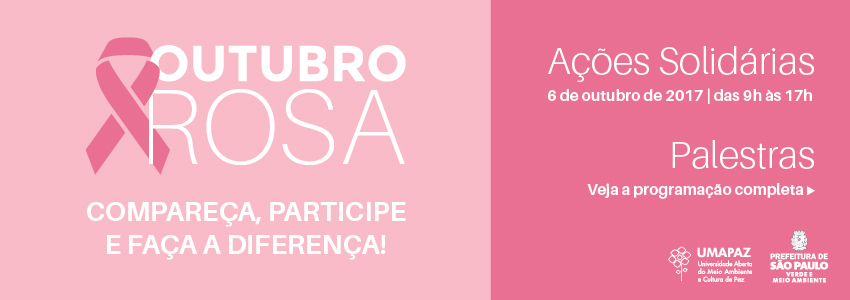 Outubro Rosa UMAPAZ, compareça, participe e faça a diferença.