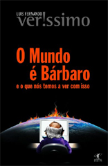 O mundo é bárbaro,de Luis Fernando Veríssimo.