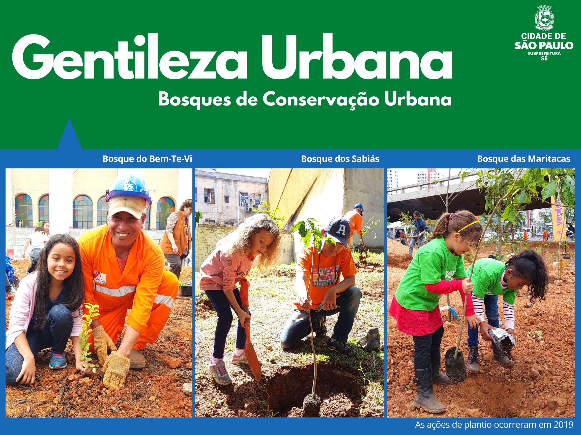 Arte escrito Gentileza Urbana com o logotipo da subprefeitura Sé mostra quatro fotos de funcionários plantando com crianças nos bosques