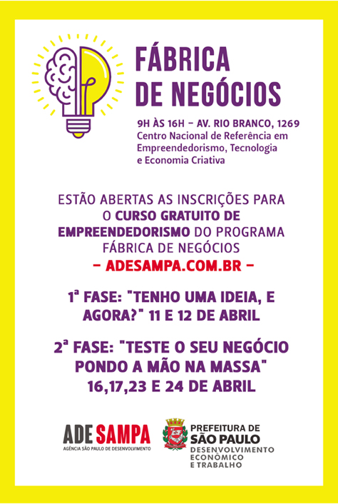 Cartaz do programa Fábrica de Negócios com informações que estão descritas na matéria na parte inferior tem o logotipo da Secretaria de Desenvolvimento Econômico e Trabalho e na parte superior há o logotipo do programa que é metade de um cérebro e a outra uma lâmpada  é amarela
