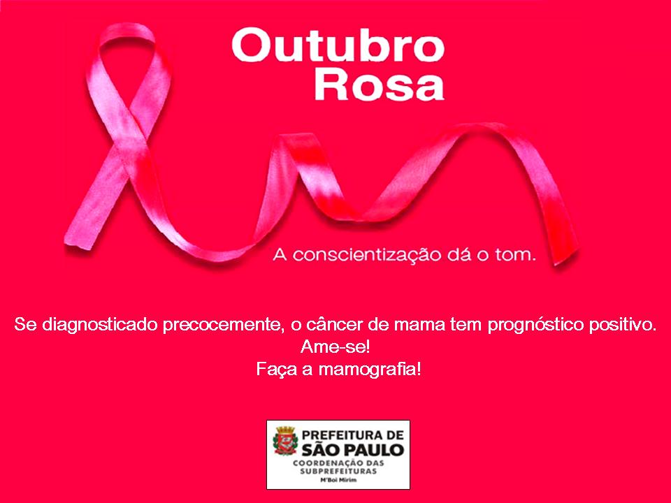 #PraCegoVer - Cartaz em fundo vermelho com uma fita rosa em que se lê "Outubro Rosa - A conscientização dá o tom". Em seguida: "Se diagnosticado precocemente, o câncer de mama tem prognóstico positivo. Ame-se. Faça a mamografia". Embaixo, o brasão da Cidade de São Paulo.