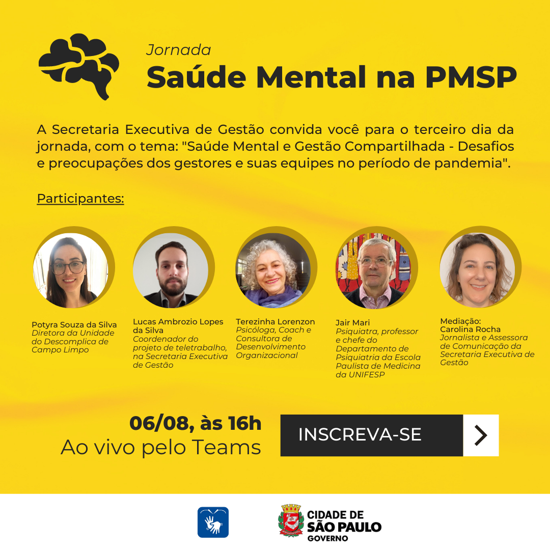A Secretaria Executiva de Gestão, da Secretaria Municipal de Governo, convida todos os servidores para o terceiro evento da Jornada de Saúde Mental na Prefeitura de São Paulo,