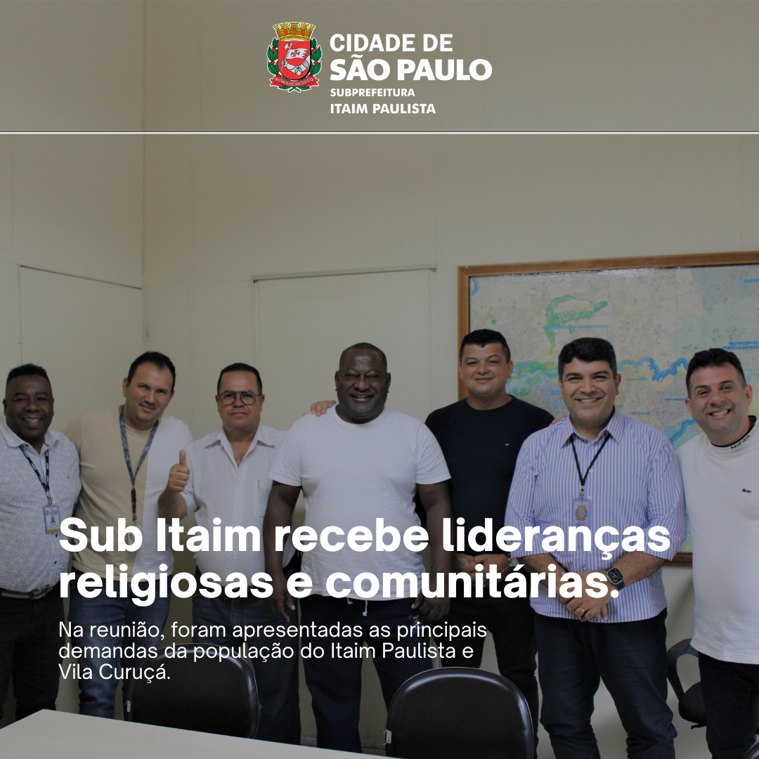 Imagem do Subprefeito do Itaim Paulista, Guilherme Henrique, acompanhado de dois servidores da Subprefeitura e quatro homens que representam as lideranças religiosas e comunitárias. Todos estão sorrindo.