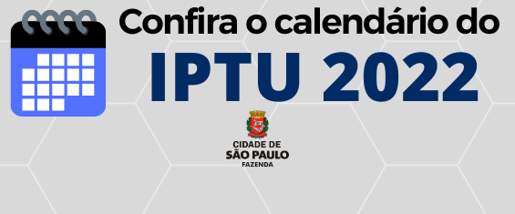 Imagem com fundo cinza desenho azul do ilustrativo de um calendário a direita com os dizeres ao centro "Confira o calendário do IPTU 2022"