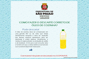 O texto diz como armazenar o óleo de cozinha. Ao alto da imagem o Logo da Subprefeitura e ao lado a ilustração de uma garrafa PET com óleo.