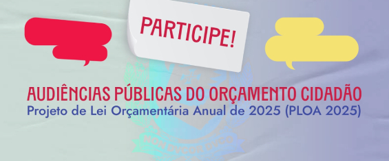 Cartaz informativo com fundo na cor azul e letras na cor vermelha com as informações textos: Audiências Públicas do Orçamento Cidadão. Projeto de Lei Orçamentária Anual de 2025 (PLOA 2025)
