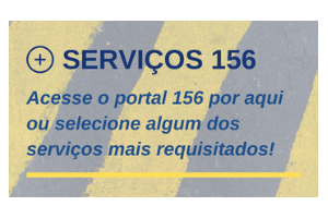 Acesse o portal 156 por aqui ou selecione algum dos serviços mais requisitados