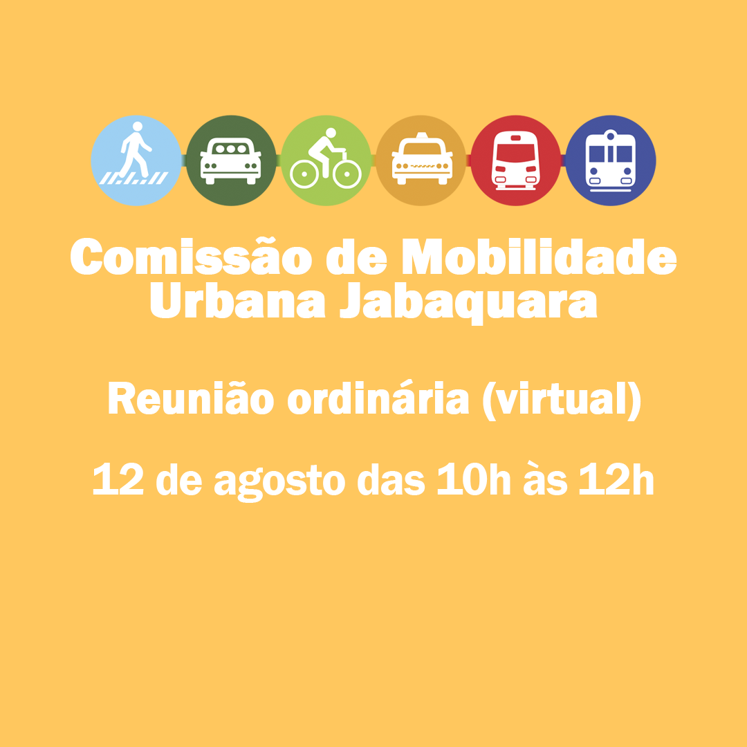 Imagem com fundo amarelo escrito Comissão de Mobilidade Urbana reunião ordinária dia 12 de agosto às 10 horas"