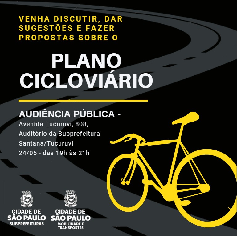 Imagem com fundo preto e com uma ciclovia estilizada desenhada, a arte traz um bicicleta amarela desenhada. A arte tem o endereço da audiência pública (Auditório da Subprefeitura Santana/Tucuruvi, Av. Tucuruvi 24/05 - das 19h às 21h)
