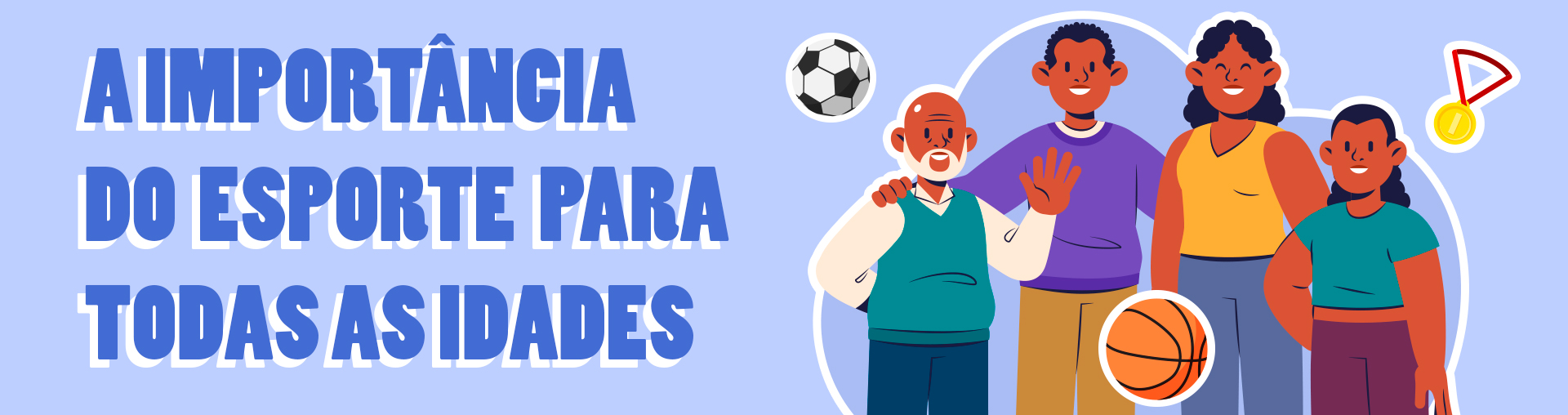 Na imagem, banner da importância do esporte para todas as idades.