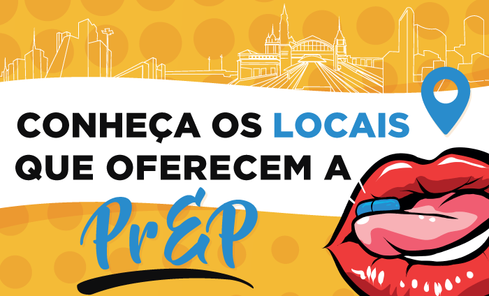Pra Cego Ver: Banner com fundo amarelo e um skyline da cidade de São Paulo em branco no topo da imagem. Abaixo há uma faixa branca com o texto Conheça os locais que oferecem a PrEP. No canto inferior direito há uma ilustração de uma boca com a língua para fora e um comprimido azul na ponta. Acima dessa ilustração, há um ícone de localização na cor azul.