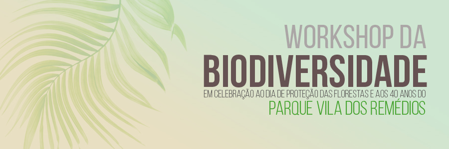 Imagem de fundo degrade verde e laranja, com uma folha verde no canto superior esquerdo e do lado direito a seguinte escrita " Workshop da Biodiversidade em celebração ao dia de proteção as florestas e aos 40 anos do parque Vila dos Remédios."