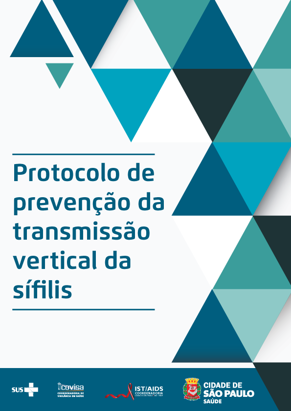 Em letras azuis está escrito Protocolo de Prevenção da Transmissão Vertical da Sífilis. Na parte de baixo da página há os logos do Sistema Único de Saúde - SUS, da Coordenadoria de Vigilância em Saúde - COVISA, Coordenadoria de IST/Aids e Secretaria Municipal da Saúde da Cidade de São Paulo