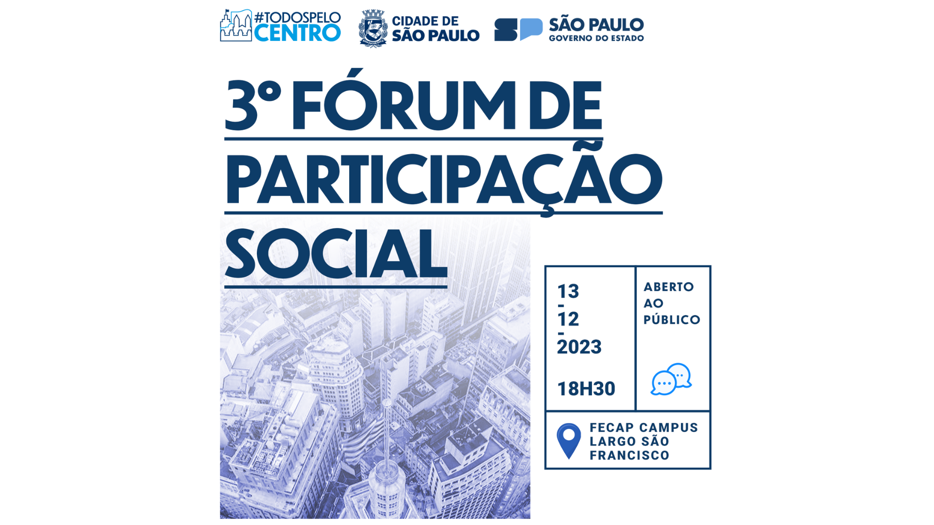 Arte digital com os dizeres "3º fórum de participação social - data 13/12/2023 - aberto ao público - 18h30 - local: FECAP Campus Largo São Francisco"