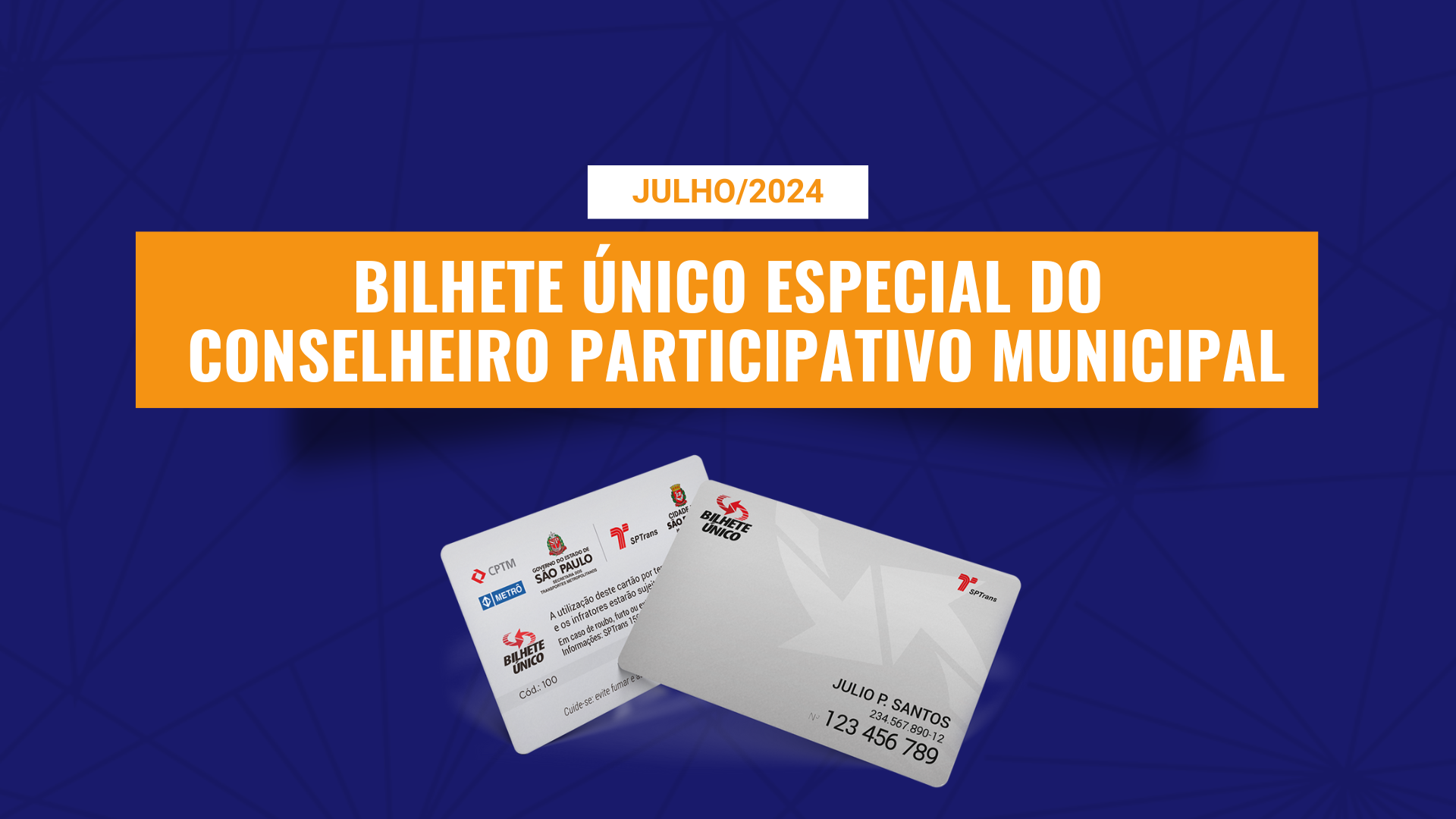 Imagem de fundo azul com “Julho/2024 - Bilhete Único Especial do Conselheiro Participativo Municipal” escrito e dois cartões de bilhete único