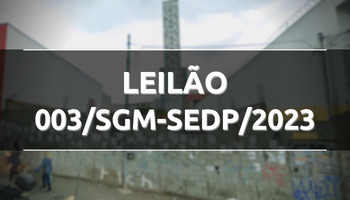 Imagem do imóvel alienável e um quadro com o nome "Leilão Nº 003/SGM-SEDP/2023".