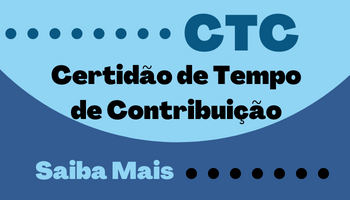 imagem em tons de azul e preto, escrito "Certidão de Tempo de Contribuição - CTC, saiba mais"