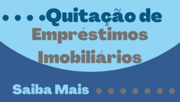 imagem em tons de azul e cinza, escrito "Quitação de Empréstimos Imobiliários, saiba mais"