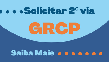imagem em tons de azul e laranja, escrito "Solicitar 2ª via GRCP, saiba mais"