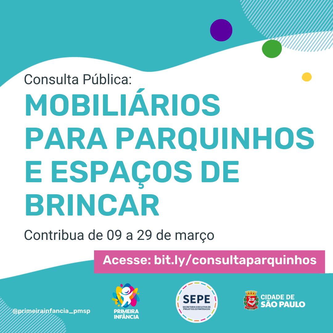 Consulta Pública:
mobiliários
para parquinhos
e espaços de brincar
Contribua de 09 a 29 de março