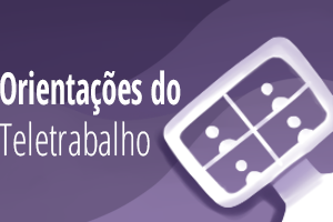 Fundo roxo, Orientações do Teletrabalho