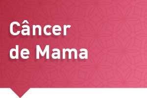 Câncer de Mama - Área Técnica da Saúde Integral da Mulher