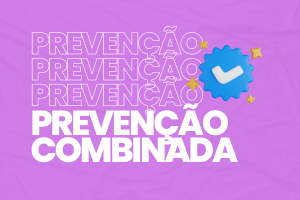 Imagem com fundo violeta e o texto Prevenção Combinada. Há um ícone de checagem marcando ok.