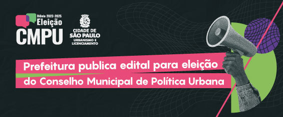 Card preto escrito "Biênio 2023-2025 - Eleição CMPU". Prefeitura publica edital para eleição do Conselho Municipal de Política Urbana. Há uma mão segurando um megafone