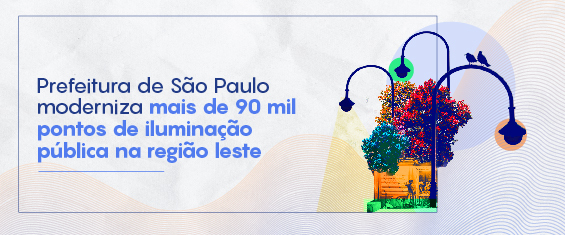 Prefeitura de São Paulo moderniza mais de 90 mil pontos de iluminação pública na região leste. Imagem de iluminárias