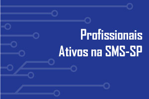 #PraCegoVer
#PraCegorVer: Imagem de fundo azul-marinho com vetores translúcidos brancos que representam circuitos. Justificado a esquerda na imagem em escrita branca está a escrita "Profissionais ativos na SMS-SP” em destaque.