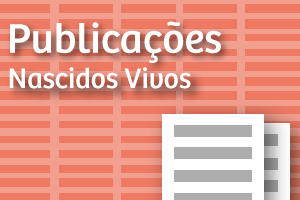 Publicações sobre Nascidos Vivos