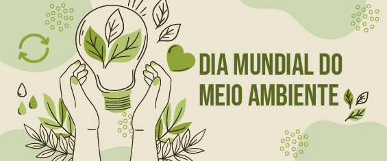O banner tem o fundo bege com detalhes verdes. Ao lado esquerdo a ilustração de duas mãos segurando uma lâmpada com folhas em volta. E a direita, a mensagem "Dia Mundial do Meio Ambiente"