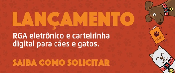 Arte possui fundo cor de laranja. O texto à esquerda diz Lançamento RGA eletrônico e carteirinha digital para cães e gatos. Saiba como solicitar. À direita há a ilustração de um gato branco e um cachorro marrom e de uma carteirinha.