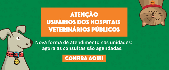 A arte mostra um fundo verde, um gato na direita e um cachorro a esquerda. Ao centro, a mensagem "Atenção usuários dos hospitais veterinários públicos" e embaixo "Nova forma de atendimento nas agora as consultas são agendadas."