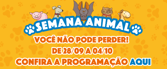 O Banner tem um fundo amarelo e as informações sobre a semana do animal. Tem o desenho de um porco, um cachorro, um morcego, um gato e um cavalo na imagem.