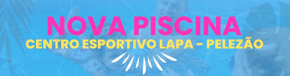 Na arte, imagem de uma munícipes nadando na piscina. Também está presente a escrita "Nova piscina, Centro Esportivo Lapa - Pelezão".