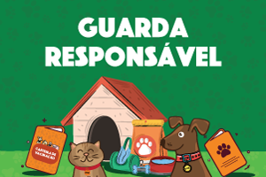 Num fundo verde com pegadas de cachorro está escrito Guarda responsável. Há ilustração de cachorro, gato e uma casinha