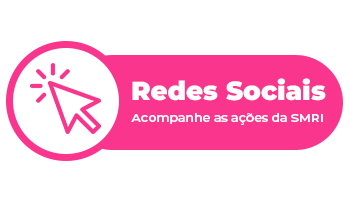 Botão rosa escrito "Redes sociais - acompanhe as ações da SMRI"