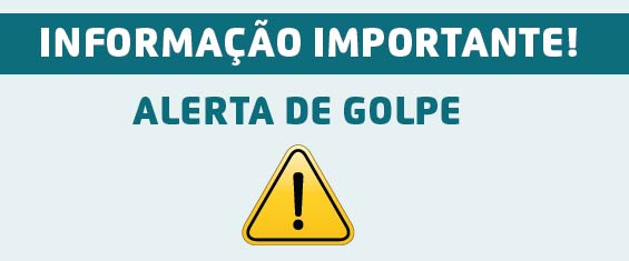 Banner com a informação: Informação Importante! Alerta de Golpe. Abaixo o símbolo de um triângulo amarelo com um sinal de exclamação ao centro.