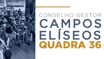 Na imagem, a foto de um conjunto de pessoas em reunião. Centralizado, o texto "Conselho Gestor Campos Elíseos Quadra 36".