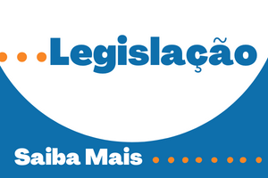 arte nas coras azul, laranja e branco com texto "Legislação, saiba mais"