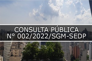 Fotografia que mostra cidade de São Paulo, tem vários Prédios e no meio Escrito CONSULTA PÚBLICA N° 002/2022/SGM-SEDP