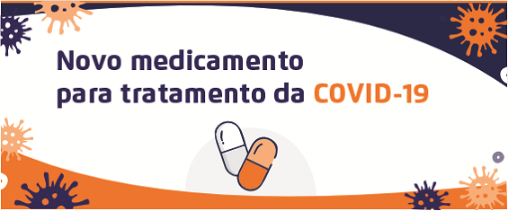 Arte possui fundo branco com detalhes em azul e laranja. O texto em letras azul e laranja diz Novo medicamento para tratamento da Covid-19. Abaixo do texto a ilustração de duas cápsulas de medicamento