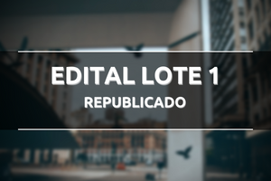 Imagem do centro histórico de São Paulo ao fundo. Sobre está escrito: Edital lote 1 - Republicado